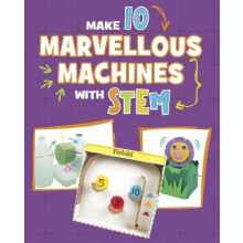 Make 10 Marvellous Machines with STEM by Chelsey Luciow Hardcover Book