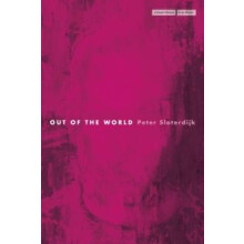 Out of the World by Peter Sloterdijk Paperback Book