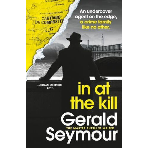 In At The Kill by Gerald Seymour Paperback Book