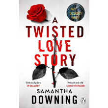 A Twisted Love Story by Samantha Downing Paperback Book