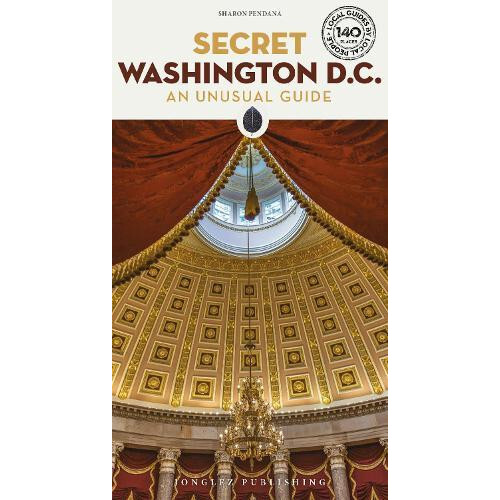 Secret Washington DC Guide by Sharon Pendana Paperback Book