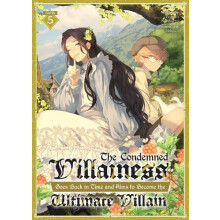 The Condemned Villainess Goes Back in Time and Aims to Become the Ulti
