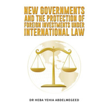 New Governments and the Protection of Foreign Investments under Intern