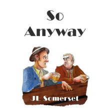 So Anyway by JL Somerset Paperback Book