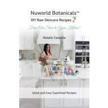 Nuworld Botanicals DIY Raw Skincare Recipes 2 by Natalie Cascella Pape