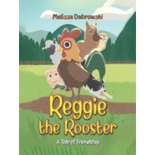 Reggie the Rooster by Melissa Dabrowski Paperback Book