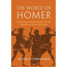 The World of Homer by Cosmopoulos Michael B. University of Missouri St