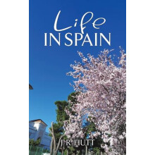 Life in Spain by J. R. Hutt Paperback Book