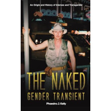 The Naked Gender Transient by Phaedra J. Kelly Paperback Book