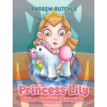 Princess Lily and The Chompie Zompies by Andrew Butcher Paperback Book