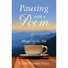 Pausing with a Poem by ClaireLouise Price Paperback Book