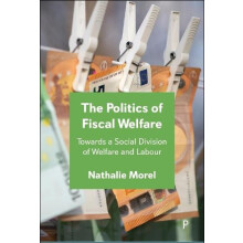 The Politics of Fiscal Welfare by Morel Nathalie Sciences Po France Ha