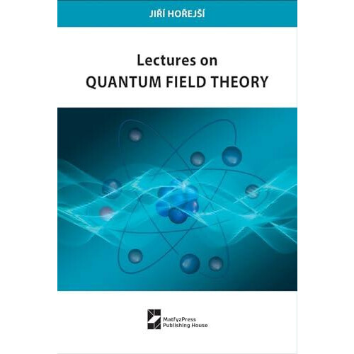 Lectures on Quantum Field Theory by Jiri Horejsi Paperback Book