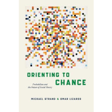 Orienting to Chance by Omar Lizardo Paperback Book