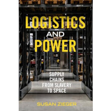 Logistics and Power by Susan Zieger Hardcover Book