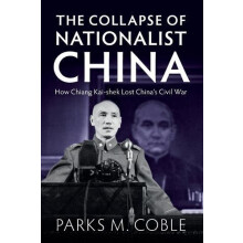 The Collapse of Nationalist China by Coble Parks M. University of Nebr