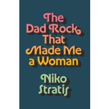The Dad Rock That Made Me a Woman by Niko Stratis Hardcover Book