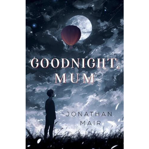 Goodnight Mum by Jonathan Mair Paperback Book