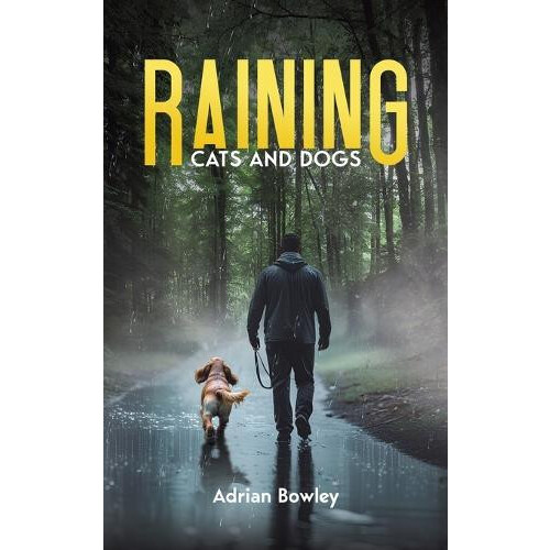 Raining Cats and Dogs by Adrian Bowley Paperback Book