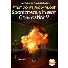 What Do We Know About Spontaneous Human Combustion by Who HQ Paperback