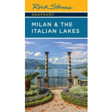 Rick Steves Snapshot Milan amp the Italian Lakes Sixth Edition by Rick