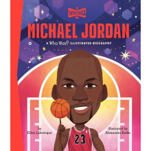 Michael Jordan A Who HQ Illustrated Biography by Who HQ Hardcover Book