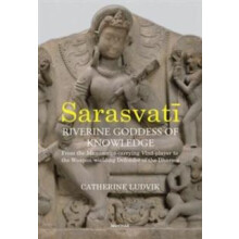Sarasvati Riverine Goddess of Knowledge by Catherine Ludvik Hardcover