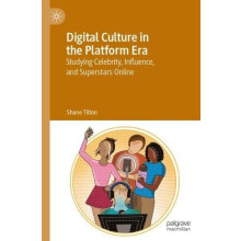 Digital Culture in the Platform Era by Shane Tilton Paperback Book