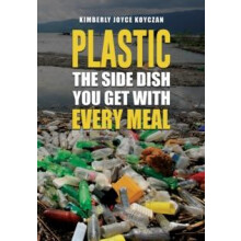 Plastic The Side Dish You Get with Every Meal by Kimberly Joyce Koycza