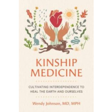 Kinship Medicine by Wendy Johnson Paperback Book