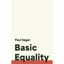 Basic Equality by Paul Sagar Hardcover Book
