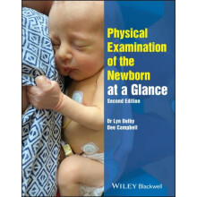 Physical Examination of the Newborn at a Glance by Campbell Denise Her