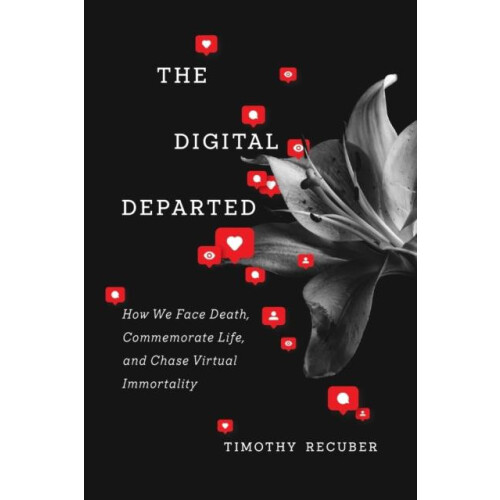 The Digital Departed by Timothy Recuber Paperback Book