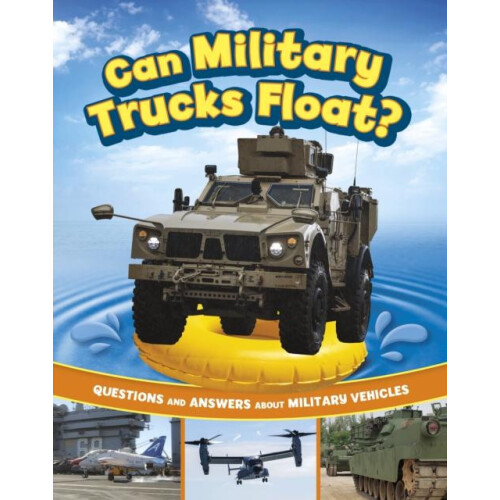 Can Military Trucks Float by Heather E. Schwartz Hardcover Book