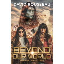 Beyond Our World Book 2 Exolition by David David Rousseau Rousseau Pap