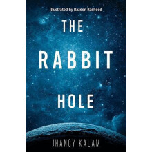 The Rabbit Hole by Jhancy Kalam Paperback Book