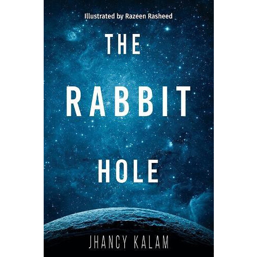 The Rabbit Hole by Jhancy Kalam Paperback Book