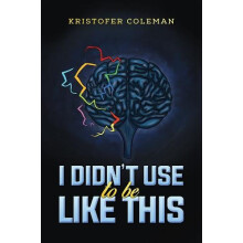 I Didnt Use to Be Like This by Kristofer Coleman Paperback Book