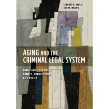 Aging and the Criminal Legal System by Eve M. Brank Paperback Book