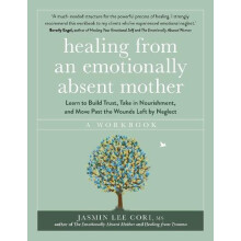 Healing From an Emotionally Absent Mother by Jasmin Lee Cori Paperback