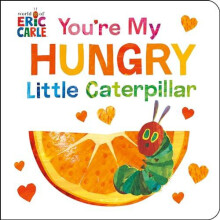 Youre My Hungry Little Caterpillar by Eric Carle Other Book