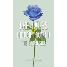 The Tales of Hidden Truth II by Jim Williams Paperback Book