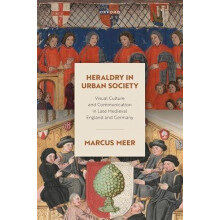 Heraldry in Urban Society by Meer Marcus Research Fellow in Medieval H