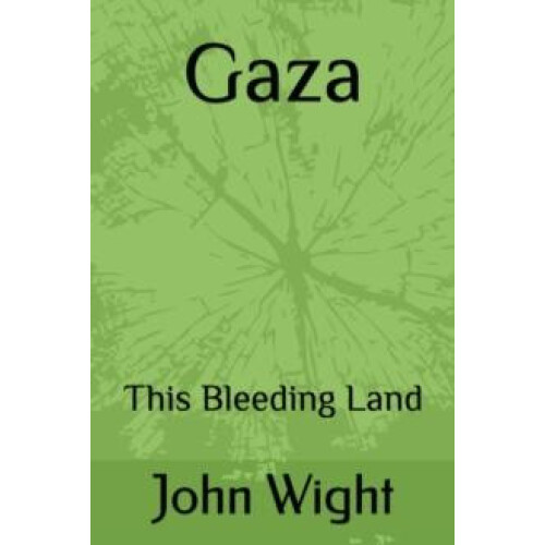 Gaza by John Wight Hardcover Book