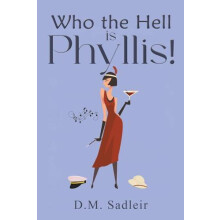 Who the Hell is Phyllis by D.M. Sadleir Paperback Book
