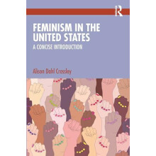 Feminism in the United States by Alison Stanford University Dahl Cross