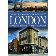 The True Crime Lovers Guide to London by Brian Billington Paperback Bo