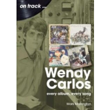 Wendy Carlos On Track by Mark Marrington Paperback Book