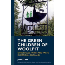 The Green Children of Woolpit by John Clark Hardcover Book