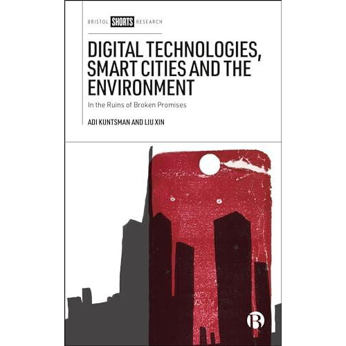 Digital Technologies Smart Cities and the Environment by Liu Universit